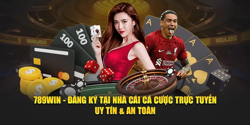 789win - Đăng ký tại nhà cái cá cược trực tuyến uy tín & an toàn