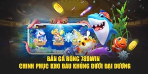 Bắn cá rồng 789win