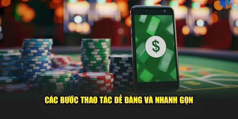 Các bước thao tác dễ dàng và nhanh gọn