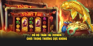 Nổ hũ thần tài 789win