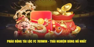 Pháo rồng tài lộc fc 789win